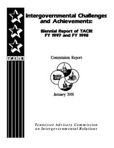 Tennessee Advisory Commission on Intergovernmental Relations Intergovernmental Challenges and Achievements: Biennial Report of the