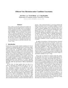 Efficient Vote Elicitation under Candidate Uncertainty Joel Oren and Yuval Filmus and Craig Boutilier Department of Computer Science, University of Toronto {oren,yuvalf,cebly}@cs.toronto.edu  Abstract