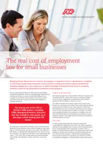 The real cost of employment law for small businesses Managing Human Resources is an issue for all employers, irrespective of size or specialisation. In addition to controlling a broad range of business critical activitie