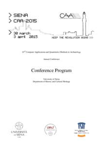 43rd Computer Applications and Quantitative Methods in Archaeology  Annual Conference Conference Program University of Siena
