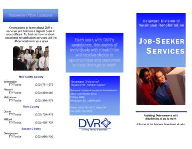 Statewide Office Locations Orientations to learn about DVR’s services are held on a regular basis in most offices. To find out how to obtain vocational rehabilitation services call the office location in your area.