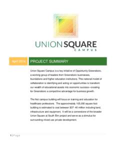 AprilPROJECT SUMMARY Union Square Campus is a key initiative of Opportunity Greensboro, a working group of leaders from Greensboro businesses, foundations and higher education institutions. This national model of