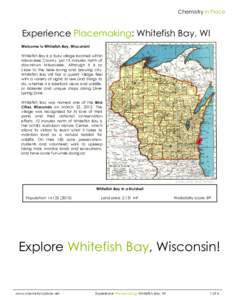 Chemistry in Place  Experience Placemaking: Whitefish Bay, WI Welcome to Whitefish Bay, Wisconsin! Whitefish Bay is a busy village located within Milwaukee County, just 15 minutes north of