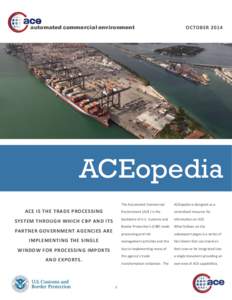 automated commercial environment  OCTOBER 2014 ACEopedia ACE IS THE TRADE PROCESSING