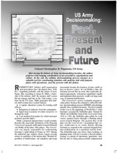R  After tracing the history of Army decisionmaking doctrine, the author proposes wide-ranging examination of our procedures, organizations and culture. In the end, the military decisionmaking process emerges as a valuab