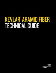 KEVLAR ARAMID FIBER TECHNICAL GUIDE ® TABLE OF CONTENTS Section I: Introduction to DuPont Kevlar Aramid Fiber