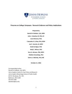 Firearms on College Campuses: Research Evidence and Policy Implications Prepared by Daniel W. Webster, ScD, MPH John J. Donohue III, PhD, JD Louis Klarevas, PhD Cassandra K. Crifasi, PhD, MPH