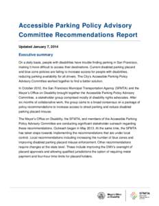 Accessible Parking Policy Advisory Committee Recommendations Report Updated January 7, 2014 Executive summary On a daily basis, people with disabilities have trouble finding parking in San Francisco,