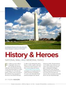 The Washington Monument stands at the center of the National Mall, and at 555 feet is a towering reminder of George Washington’s contributions to this republic. History & Heroes NATIONAL MALL AND MEMORIAL PARKS