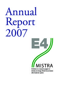 Annual Report 2007 E4-Mistra is a research program to develop an energy efficient low emission