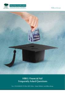 hbku.edu.qa  HBKU Financial Aid Frequently Asked Questions Fax: +P.O. Box 5825, Doha – Qatar, Website: www.hbku.edu.qa