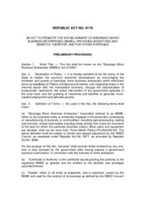 REPUBLIC ACT NOAN ACT TO PROMOTE THE ESTABLISHMENT OF BARANGAY MICRO BUSINESS ENTERPRISES (BMBEs), PROVIDING INCENTIVES AND BENEFITS THEREFOR, AND FOR OTHER PURPOSES  PRELIMINARY PROVISIONS