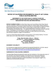 NOTICE OF CALIFORNIA ENVIRONMENTAL QUALITY ACT (CEQA) PUBLIC SCOPING MEETING AMENDMENTS TO THE WATER QUALITY CONTROL PLANS FOR OCEAN WATERS AND ENCLOSED BAYS AND ESTUARIES TO ADDRESS DESALINATION FACILITIES AND BRINE DIS