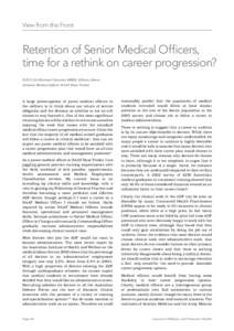View from the Front  Retention of Senior Medical Officers, time for a rethink on career progression? FLTLT (Dr) Michael Clements MBBS, B.Econ (Hons) Aviation Medical Officer, RAAF Base Tindal
