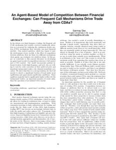 An Agent-Based Model of Competition Between Financial Exchanges: Can Frequent Call Mechanisms Drive Trade Away from CDAs? Zhuoshu Li  Sanmay Das