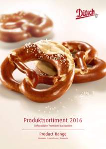 Produktsortiment 2016 Tiefgekühlte Premium-Backwaren Product Range Premium Frozen Bakery Products