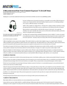 A Misunderstood Risk From Constant Exposure To Aircraft Noise BY STEVE SMITH (/CONTACTSTEVE-SMITH) AND JEFF CARROLL (/CONTACTJEFF-CARROLL) CREATED: DECEMBER 25, 2012  Hearing loss is a commonly unders