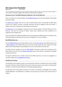 Birt-Hogg-Dubé Newsletter March 2011 Vol.10, No.1  You are receiving this email because you have expressed an interest in BHD. We hope you will enjoy this and future editions. If