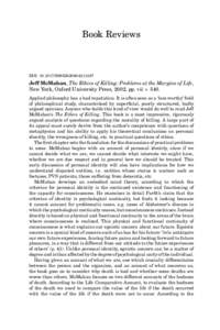 Book Reviews  DOI: S0953820804211487 Jeff McMahan, The Ethics of Killing: Problems at the Margins of Life, New York, Oxford University Press, 2002, pp. vii + 540.