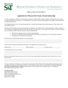 Office of International Affairs Application for Missouri S&T Study Abroad Scholarship As a firm commitment to enhance the international competence of Missouri S&T students, the Office of International Affairs holds two a