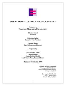 2008 NATIONAL CLINIC VIOLENCE SURVEY Conducted by FEMINIST MAJORITY FOUNDATION Eleanor Smeal President Katherine Spillar