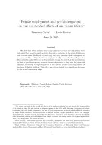 Female employment and pre-kindergarten: on the unintended effects of an Italian reform∗ Francesca Carta† Lucia Rizzica‡