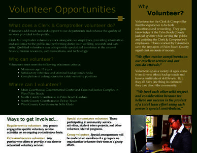 Volunteer Opportunities What does a Clerk & Comptroller volunteer do? Volunteers add much-needed support to our departments and enhance the quality of services provided to the public. Clerk & Comptroller volunteers work 