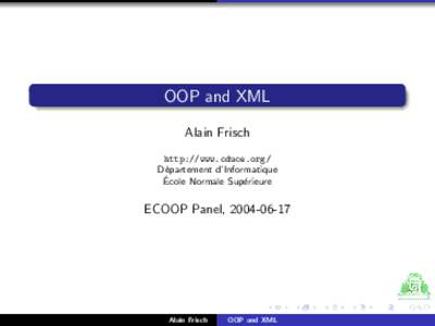 OOP and XML Alain Frisch http://www.cduce.org/ D´ epartement d’Informatique ´
