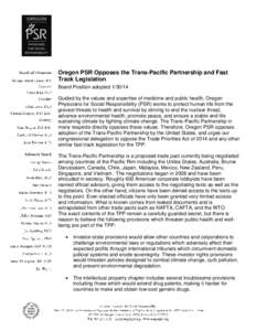 Oregon PSR Opposes the Trans-Pacific Partnership and Fast Track Legislation Board Position adoptedGuided by the values and expertise of medicine and public health, Oregon Physicians for Social Responsibility (PS
