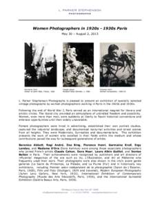 Women Photographers in 1920s - 1930s Paris May 30 – August 2, 2013 L. Parker Stephenson Photographs is pleased to present an exhibition of specially selected vintage photographs by women photographers working in Paris 
