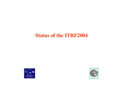 Status of the ITRF2004  ITRF2004 Derivation VLBI  W1 W2 …