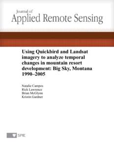 Using Quickbird and Landsat imagery to analyze temporal changes in mountain resort development: Big Sky, Montana 1990–2005 Natalie Campos