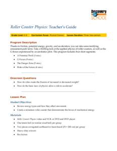 Roller Coaster Physics: Teacher’s Guide Grade Level: 6-8 Curriculum Focus: Physical Science  Lesson Duration: Three class periods