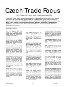 Czech Trade Focus Czech Commercial Offices in the United States / July 2006 • Economic Briefs • Czech Forwarding and Logistics • Oshkosh 2006 • Investment Briefs • Record Investing in the Czech Republic • Hon