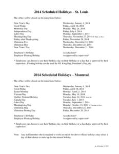 2014 Scheduled Holidays – St. Louis The office will be closed on the dates listed below: New Year’s Day Good Friday Memorial Day Independence Day