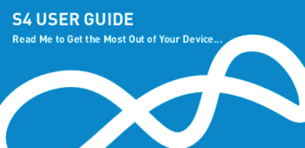 S4 USER GUIDE Read Me to Get the Most Out of Your Device... Contents Introduction 