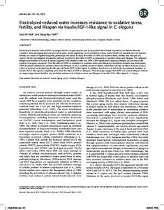 Biol Res 46: , 2013  Electrolyzed-reduced water increases resistance to oxidative stress, fertility, and lifespan via insulin/IGF-1-like signal in C. elegans Seul-Ki Park1 and Sang-Kyu Park1* 1