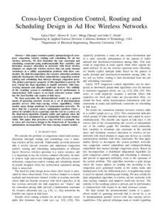 Cross-layer Congestion Control, Routing and Scheduling Design in Ad Hoc Wireless Networks Lijun Chen† , Steven H. Low† , Mung Chiang‡ and John C. Doyle† † Engineering & Applied Science Division, California Inst