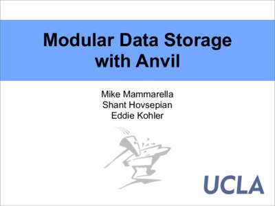Modular Data Storage with Anvil Mike Mammarella Shant Hovsepian Eddie Kohler