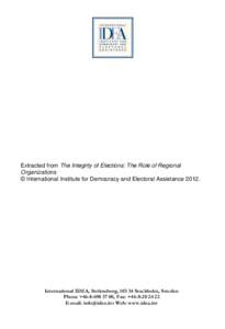 Extracted from The Integrity of Elections: The Role of Regional Organizations © International Institute for Democracy and Electoral Assistance[removed]International IDEA, Strömsborg, [removed]Stockholm, Sweden Phone +46-8-