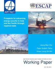 Prospects for enhancing energy security in Asia and the Pacific through regional trade  Joong-Wan Cho