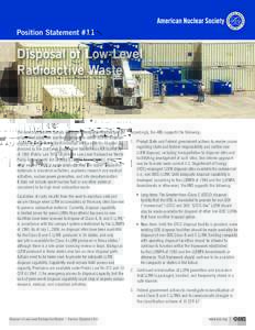 Position Statement #11  Disposal of Low-Level Radioactive Waste  The American Nuclear Society (ANS) recommends prompt actions to