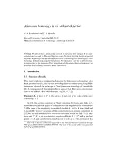 Khovanov homology is an unknot-detector P. B. Kronheimer and T. S. Mrowka Harvard University, Cambridge MA[removed]Massachusetts Institute of Technology, Cambridge MA[removed]Abstract. We prove that a knot is the unknot if 