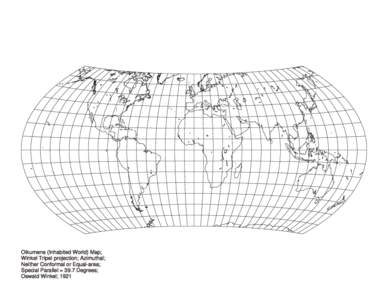 Oikumene (Inhabited World) Map; Winkel Tripel projection; Azimuthal; Neither Conformal or Equal-area; Special Parallel = 39.7 Degrees; Oswald Winkel; 1921