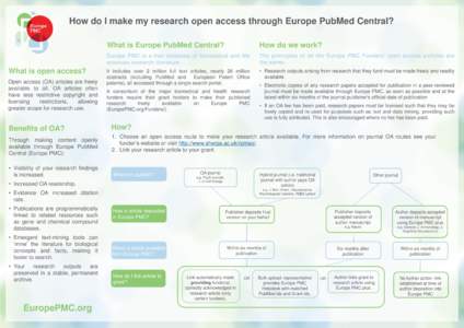How do I make my research open access through Europe PubMed Central?  What is open access? Open access (OA) articles are freely available to all. OA articles often have less restrictive copyright and