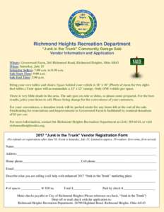 Richmond Heights Recreation Department “Junk in the Trunk” Community Garage Sale Vendor Information and Application Where: Greenwood Farm, 264 Richmond Road, Richmond Heights, Ohio 44l43 When: Saturday, July 15 Setup