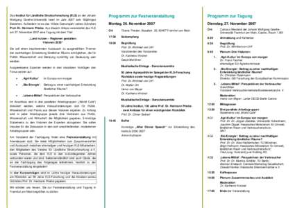 Das Institut für Ländliche Strukturforschung (IfLS) an der Johann Wolfgang Goethe-Universität feiert im Jahr 2007 sein 50jähriges Programm zur Festveranstaltung  Programm zur Tagung