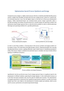 Optimization-based Process Synthesis and Design Conceptual process design is a highly creative process that has to identify potentially feasible process variants, validate their feasibility and determine the most suitabl