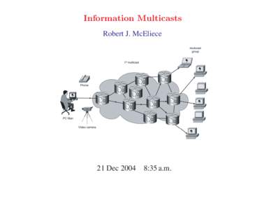 Information Multicasts Robert J. McEliece∗ 21 Dec:35 a.m.