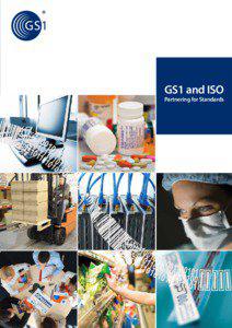 GS1 and ISO  Partnering for Standards